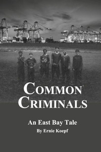 Common Criminals: An East Bay Tale