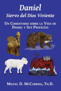 Daniel: Siervo Del Dios Viviente (Spanish Edition)