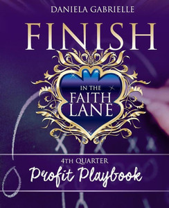Finish In The Faith Lane: 4Th Quarter Profit Playbook (The Faith Lane Collection)