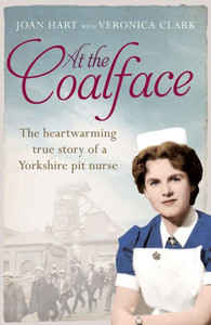 At The Coalface: The Memoir Of A Pit Nurse