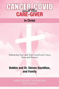 Cancer, Covid And The Care-Giver In Christ