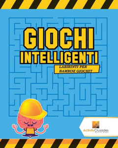 Giochi Intelligenti : Labirinti Per Bambini Giochi (Italian Edition)
