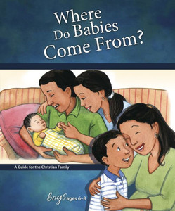 Where Do Babies Come From?: For Boys Ages 6-8 - Learning About Sex (Learning About Sex (Hardcover))