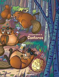 Livro para Colorir de Castores (Portuguese Edition) Livro para Colorir de Castores (Portuguese Edition)