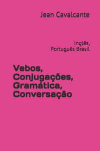 Vebos, Conjugações, Gramática, Conversação: Inglês, Português Brasil (Bilingue) (Portuguese Edition)