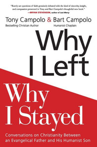 Why I Left, Why I Stayed: Conversations On Christianity Between An Evangelical Father And His Humanist Son Why I Left, Why I Stayed: Conversations On Christianity Between An Evangelical Father And His Humanist Son
