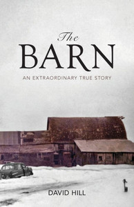 The Barn: An Extraordinary True Story The Barn: An Extraordinary True Story