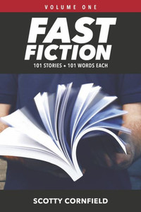 Fast Fiction: 101 Stories 101 Words Each (1) (101-Word Stories) Fast Fiction: 101 Stories 101 Words Each (1) (101-Word Stories)