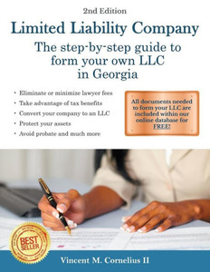 Limited Liability Company: The Step-By-Step Guide To Form Your Own Llc In Georgia Limited Liability Company: The Step-By-Step Guide To Form Your Own Llc In Georgia