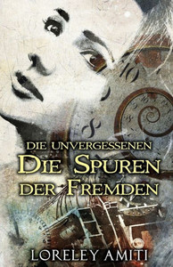 Die Spuren Der Fremden: Zeitreise-Trilogie Durch Die Jahre 1952-89 (Die Unvergessenen) (German Edition)