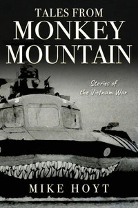 Tales From Monkey Mountain: Stories Of The Vietnam War