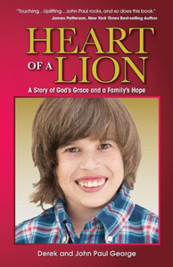 Heart Of A Lion: A Story Of God's Grace And A Family's Hope