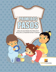 Primeros Pasos : Libros De Actividades Para Niños De 5 Años | Vol. 2 | Trazando Formas Y Colorear (Spanish Edition)