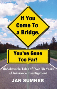 If You Come To A Bridge - You'Ve Gone Too Far If You Come To A Bridge - You'Ve Gone Too Far