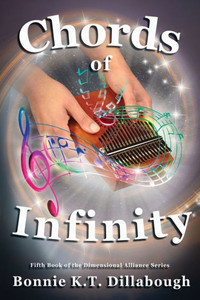 Chords Of Infinity: The Fifth Book In The Dimensional Alliance Series