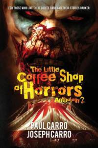 The Little Coffee Shop Of Horrors Anthology 2 The Little Coffee Shop Of Horrors Anthology 2