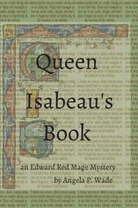 Queen Isabeau's Book: An Edward Red Mage Mystery