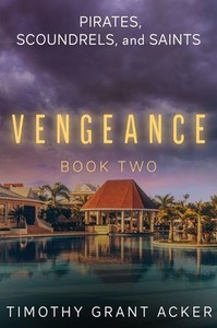 Pirates, Scoundrels, And Saints: Vengeance: Book Two Pirates, Scoundrels, And Saints: Vengeance: Book Two