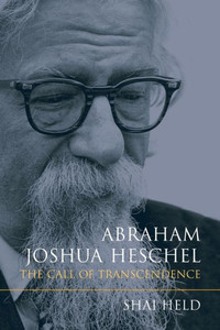 Abraham Joshua Heschel: The Call Of Transcendence Abraham Joshua Heschel: The Call Of Transcendence