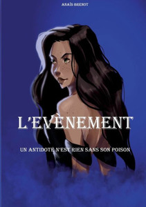 L'Évènement: Un Antidote N'Est Rien Sans Son Poison (French Edition) L'Évènement: Un Antidote N'Est Rien Sans Son Poison (French Edition)