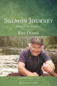 Salmon Journey - Against The Current: Quest For A Christian Life Salmon Journey - Against The Current: Quest For A Christian Life