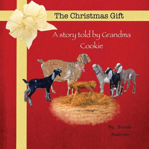 The Christmas Gift: A Story Told By Grandma Cookie (2) (Farmers Wife) The Christmas Gift: A Story Told By Grandma Cookie (2) (Farmers Wife)