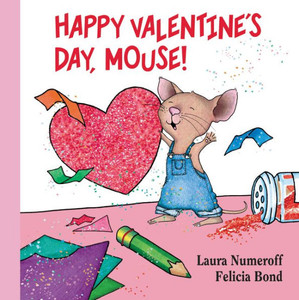 Happy Valentine's Day, Mouse! Lap Edition (If You Give...) Happy Valentine's Day, Mouse! Lap Edition (If You Give...)