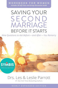Saving Your Second Marriage Before It Starts Workbook For Women Updated: Nine Questions To Ask Before---And After---You Remarry