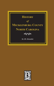History Of Mecklenburg County, North Carolina History Of Mecklenburg County, North Carolina