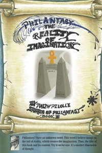 Philantasy, The Reality Of Imagination Philantasy, The Reality Of Imagination