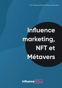 Influence Marketing, Nft Et Métavers (French Edition)