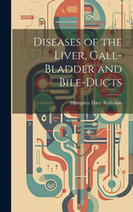Diseases Of The Liver, Gall-Bladder And Bile-Ducts Diseases Of The Liver, Gall-Bladder And Bile-Ducts