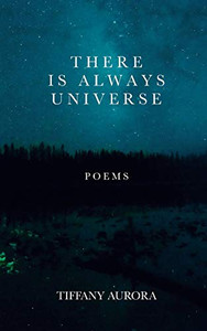 There Is Always Universe: Poems