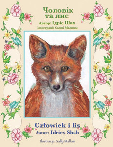 Czlowiek I Lis / ??????? ?? ???: Wydanie Dwujezyczne Polsko-Ukrainskie / ???????? ????????-?????????? ??????? (Teaching Stories) (Polish Edition) Czlowiek I Lis / ??????? ?? ???: Wydanie Dwujezyczne Polsko-Ukrainskie / ???????? ????????-?????????? ??????? (Teaching Stories) (Polish Edition)