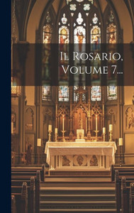 Il Rosario, Volume 7... (Italian Edition) Il Rosario, Volume 7... (Italian Edition)