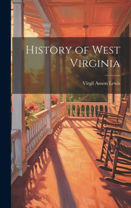 History Of West Virginia History Of West Virginia