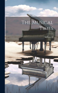 The Musical Times; Volume 59