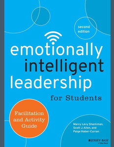 Emotionally Intelligent Leadership For Students: Facilitation And Activity Guide Emotionally Intelligent Leadership For Students: Facilitation And Activity Guide