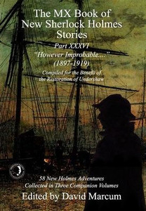 The Mx Book Of New Sherlock Holmes Stories Part Xxxvi: However Improbable (1897-1919) (36)