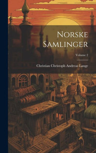Norske Samlinger; Volume 2 (Norwegian Edition) Norske Samlinger; Volume 2 (Norwegian Edition)