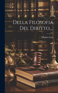 Della Filosofia Del Diritto, ... (Italian Edition) Della Filosofia Del Diritto, ... (Italian Edition)
