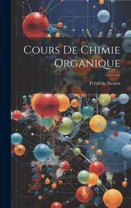 Cours De Chimie Organique (French Edition) Cours De Chimie Organique (French Edition)