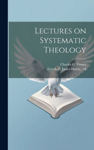 Lectures On Systematic Theology Lectures On Systematic Theology