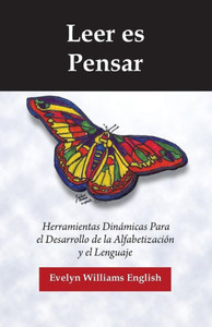 Leer Es Pensar: Herramientas Dinamicas Para El Desarrollo De La Alfabetizacion Y El Lenguaje (Spanish Edition)