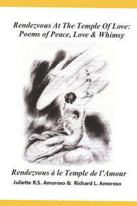 Rendezvous At The Temple Of Love:: Poems Of Peace, Love & Whimsy Rendezvous At The Temple Of Love:: Poems Of Peace, Love & Whimsy