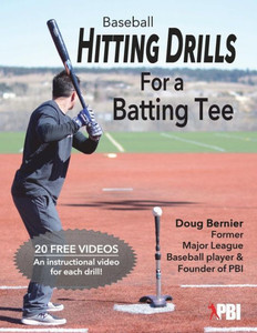 Baseball Hitting Drills For A Batting Tee: Practice Drills For Baseball, Book 1 (Edition 2)