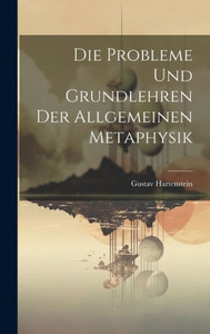 Die Probleme Und Grundlehren Der Allgemeinen Metaphysik (German Edition)