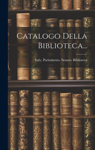 Catalogo Della Biblioteca... (Italian Edition) Catalogo Della Biblioteca... (Italian Edition)