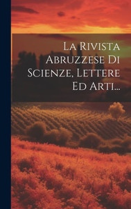 La Rivista Abruzzese Di Scienze, Lettere Ed Arti... (Italian Edition)