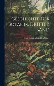 Geschichte Der Botanik, Dritter Band (German Edition)